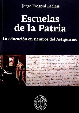 ESCUELAS DE LA PATRIA.. | Jorge Frogoni Laclau