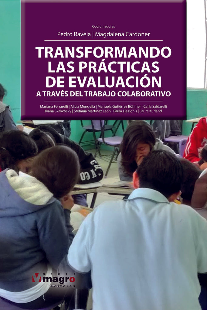 TRANSFORMANDO LAS PRACTICAS DE EVALUACION  | PEDRO RAVELA