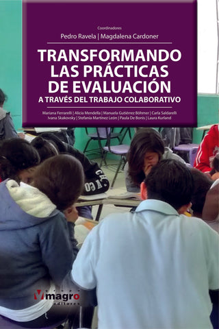 TRANSFORMANDO LAS PRACTICAS DE EVALUACION  | PEDRO RAVELA