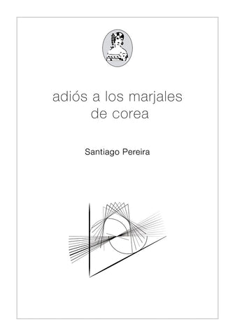 ADIOS A LOS MARJALES DE COREA.. | SANTIAGO PEREIRA