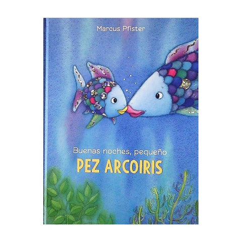 BUENAS NOCHES, PEQUEÑO PEZ ARCOIRIS*.. | Marcus Pfister