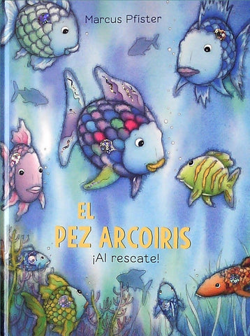 EL PEZ ARCOIRIS AL RESCATE*.. | Marcus Pfister