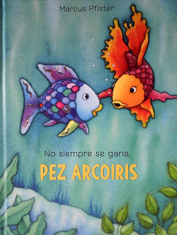 NO SIEMPRE SE GANA, PEZ ARCOIRIS.. | Marcus Pfister