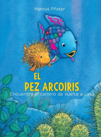 EL PEZ ARCOIRIS ENCUENTRA EL CAMINO DE VUELTA A CASA*.. | Marcus Pfister