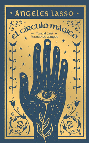 CIRCULO MAGICO, EL. MANUAL PARA LOS NUEVOS TIEMPOS.. | ANGELES LASSO