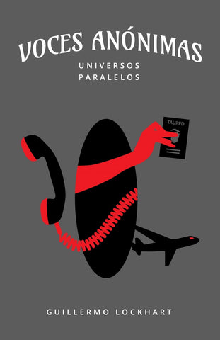 VOCES ANONIMAS TOMO 5. UNIVERSOS PARALELOS..* | Guillermo Lockhart