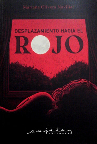 DESPLAZAMIENTO HACIA EL ROJO * | MARIANA OLIVERA