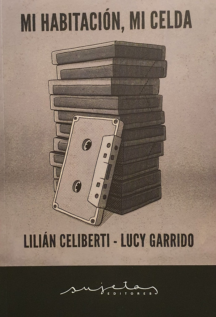 MI HABITACION, MI CELDA |  LILIAN CELIBERTI