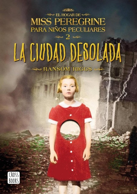 MISS PEREGRINE 2. LA CIUDAD DESOLADA.. | Ransom Riggs