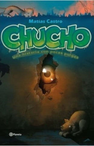 CHUCHO. UNA HISTORIA CON POCAS PULGAS*.. | Matías  Castro