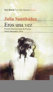 EROS UNA VEZ.. | Julia Santibáñez