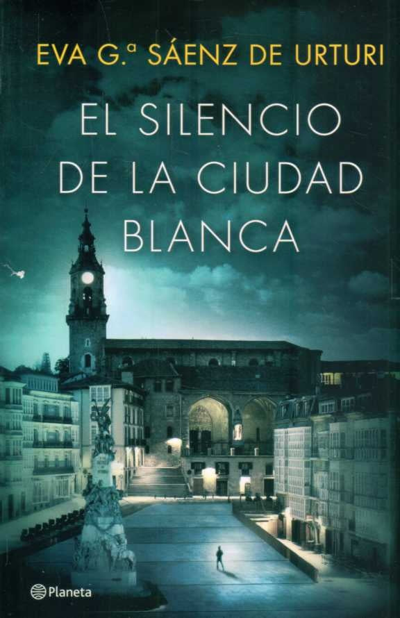 EL SILENCIO DE LA CIUDAD BLANCA*.. | Eva G Saenz de Urturi