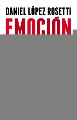 EMOCIÓN Y SENTIMIENTOS | Daniel López Rosetti