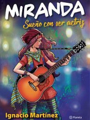 MIRANDA. SUEÑO CON SER ACTRIZ*. | Ignacio  Martinez