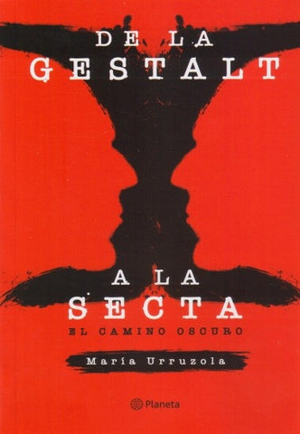 DE LA GESTALT A LA SECTA*.. | MARIA URRUZOLA
