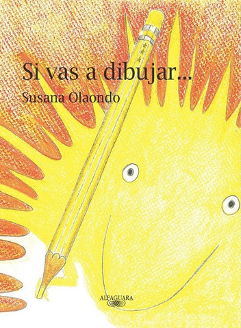 SI VAS A DIBUJAR * | Susana Olaondo