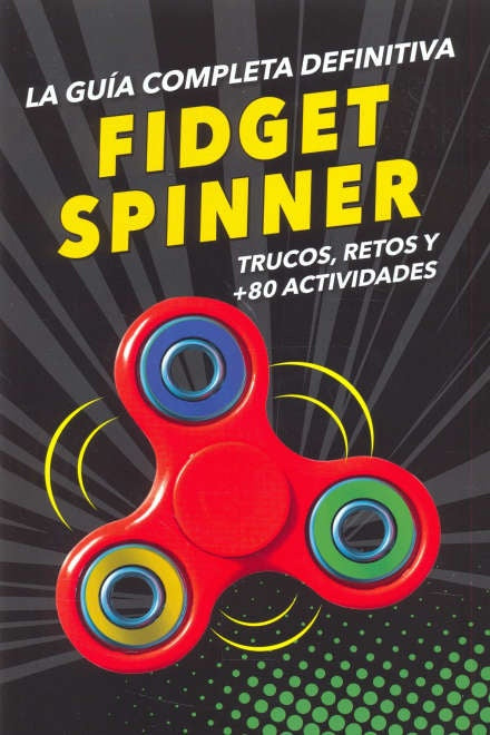 LA GUÍA COMPLETA DEFINITIVA FIDGET SPINNER..