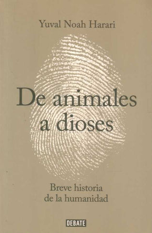 DE ANIMALES A DIOSES.. | Yuval Noah Harari