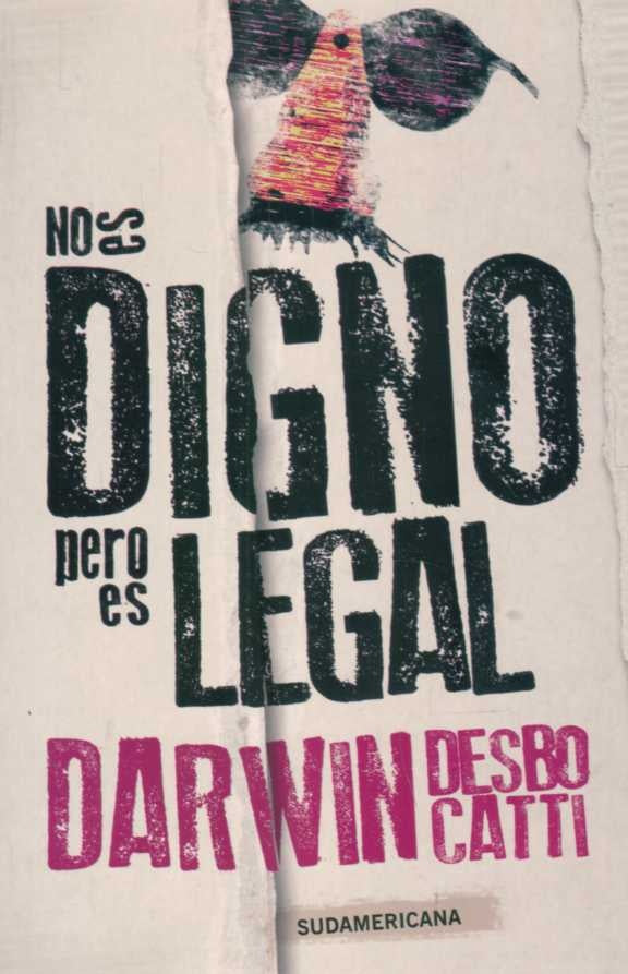 NO ES DIGNO PERO ES LEGAL*.. | Darwin Desbocatti