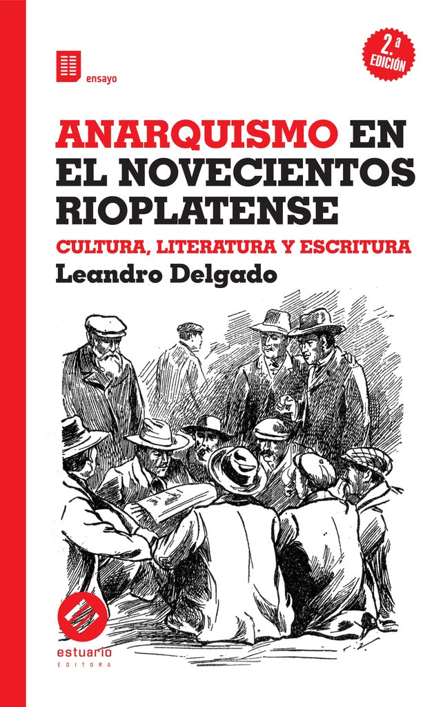 ANARQUISMO EN EL NOVECIENTOS RIOPLATENSE.. | Leandro  Delgado