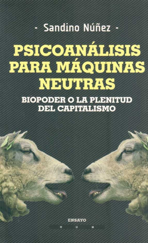 PSICOANALISIS PARA MAQUINAS NEUTRAS*.. | Sandino Nuñez