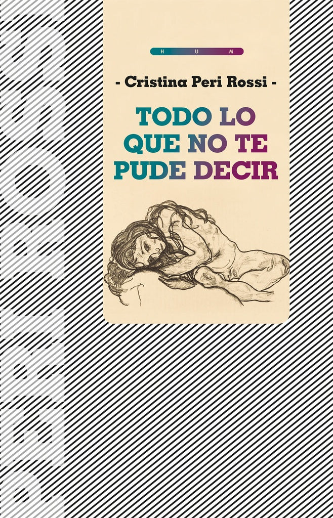 TODO LO QUE NO TE PUDE DECIR* | Cristina Peri Rossi