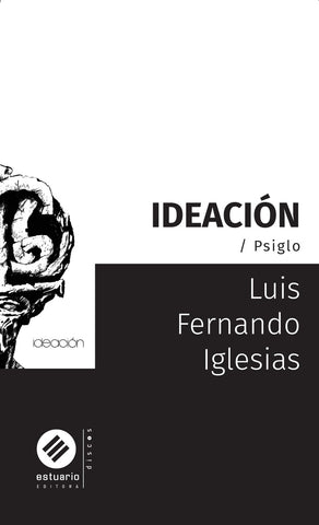 Ideación/ Psiglo | luis fernando Iglesias