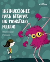 INSTRUCCIONES PARA ATRAPAR UN MONSTRUO PELUDO*.. | Roy Berocay