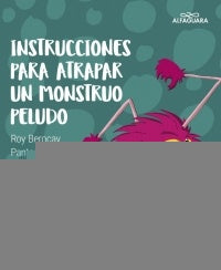 INSTRUCCIONES PARA ATRAPAR UN MONSTRUO PELUDO*.. | Roy Berocay