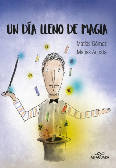 UN DIA LLENO DE MAGIA * | MATIAS  GOMEZ