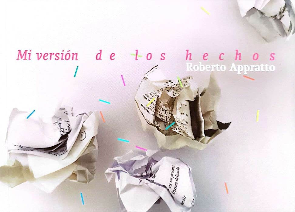 Mi versión de los hechos | Roberto Appratto