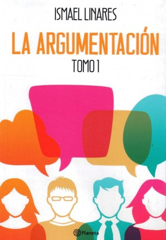 LA ARGUMENTACION - TOMO 1* | ISMAEL  LINARES