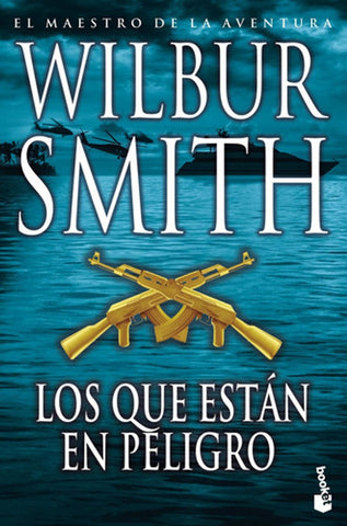 LOS QUE ESTÁN EN PELIGRO.. | Wilbur Smith