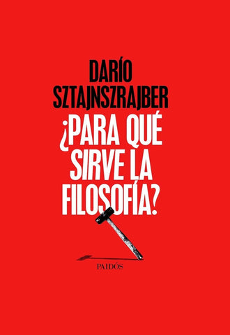 PARA QUE SIVRE LA FILOSOFIA.. | Darío Sztajnszrajber