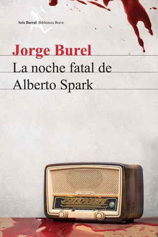 LA NOCHE FATAL DE ALBERTO SPARK.. | Jorge Burel