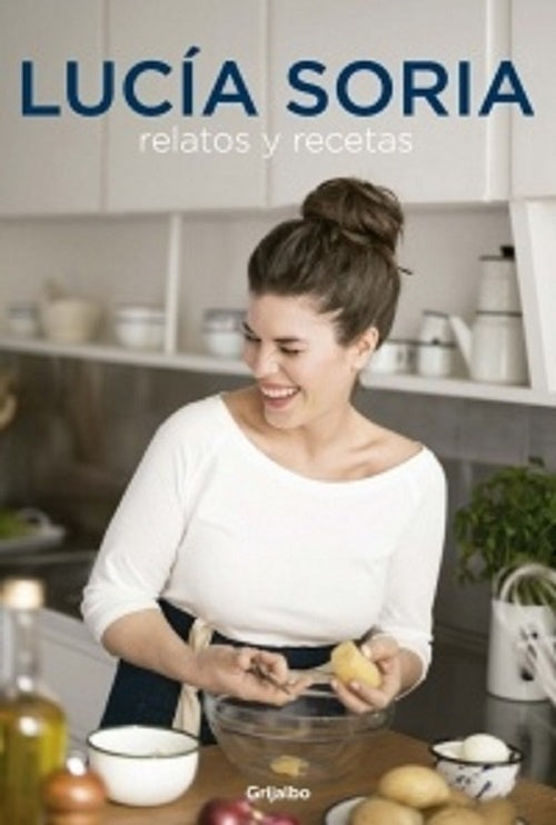 Relatos y Recetas - Lucia Soria- | Lucía  Soria