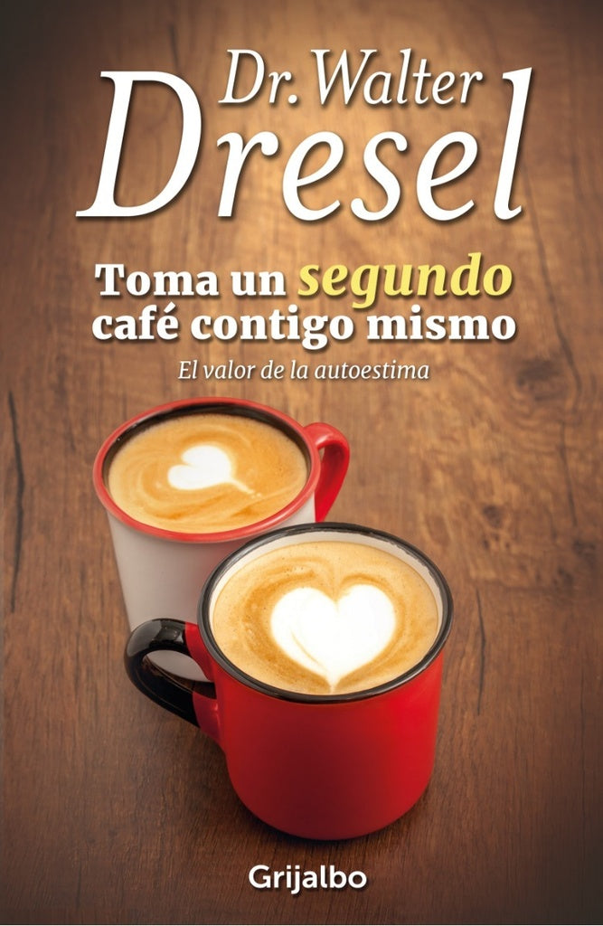TOMA UN SEGUNDO CAFÉ CONTIGO MISMO.. | Walter Dresel