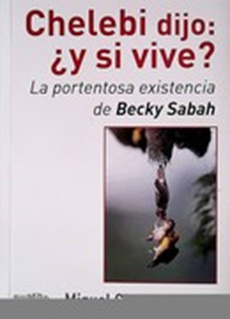 CHELEBI DIJO: ¿Y SI VIVE? | Miguel  Cherro Aguerre