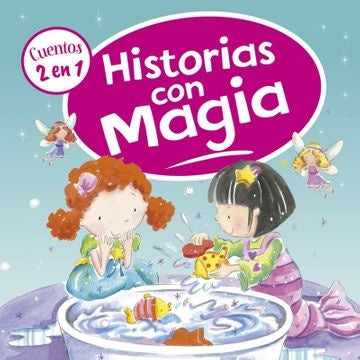 HISTORIAS CON MAGIA (COLECCION CUENTOS 2 EN 1)