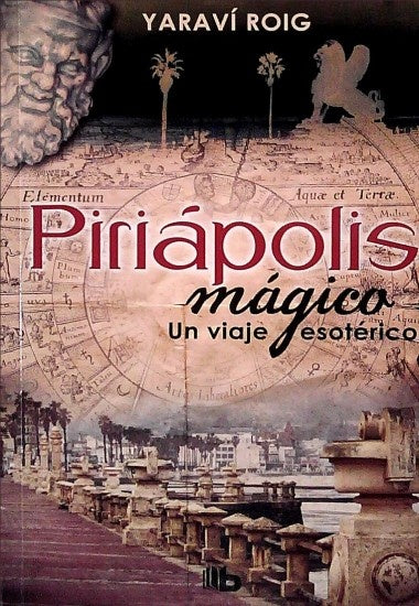 PIRIAPOLIS MAGICO UN VIAJE ESOTERICO*.. | Yaraví Roig