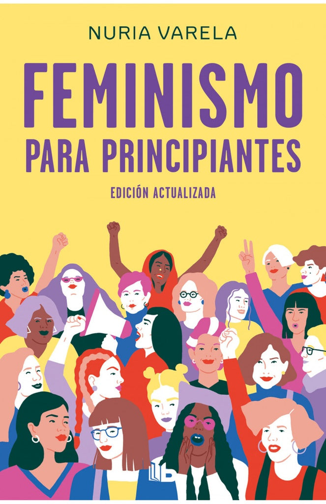 FEMINISMO PARA PRINCIPIANTES (ACTUALIZADA)*.. | Nuria Varela