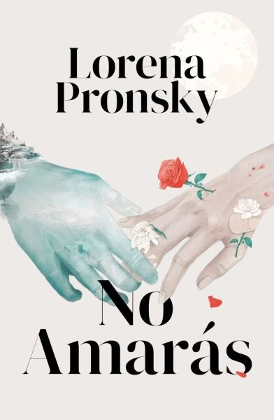 NO AMARAS*.. | Lorena  Pronsky