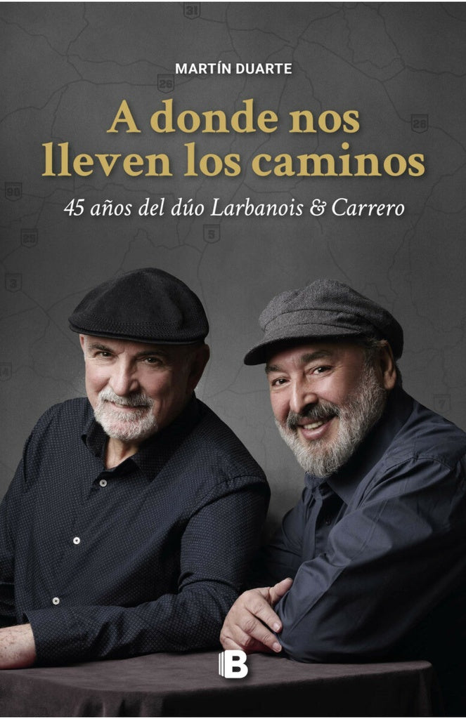 A DONDE NOS LLEVEN LOS CAMINOS*.. | Martín Duarte