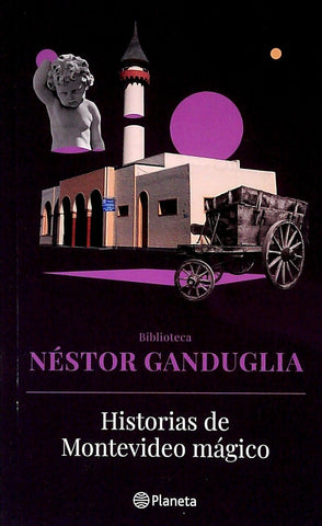 HISTORIAS DE MONTEVIDEO MÁGICO*.. | Néstor  Ganduglia