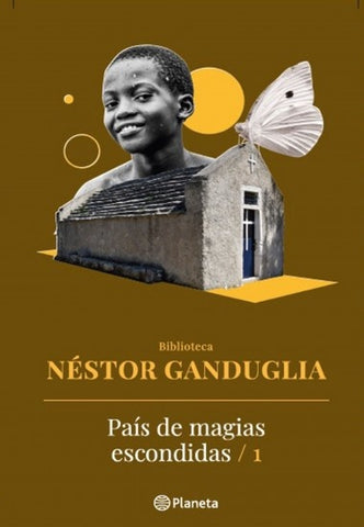 PAÍS DE MAGIAS ESCONDIDAS 1*.. | Néstor  Ganduglia