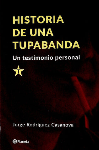 HISTORIA DE UNA TUPABANDA*.. | JORGE RODRIGUEZ CASANOVA
