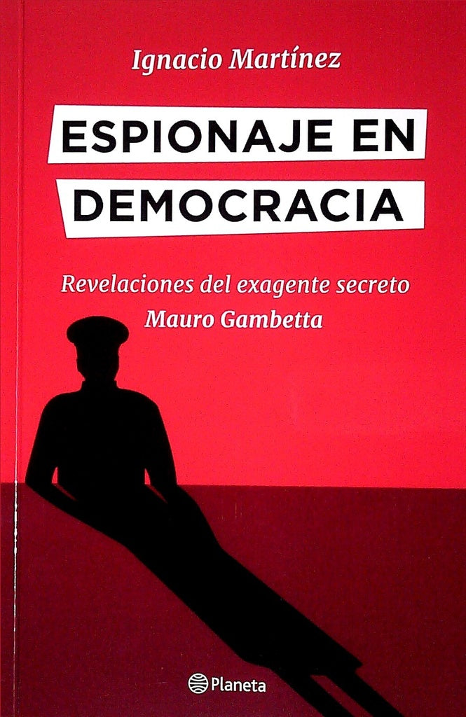 ESPIONAJE EN DEMOCRACIA*.. | IGNACIO MARTINEZ