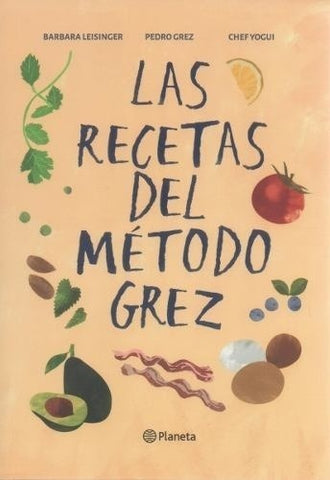 LAS RECETAS DEL MÉTODO GREZ | BÁRBARA LEISINGER