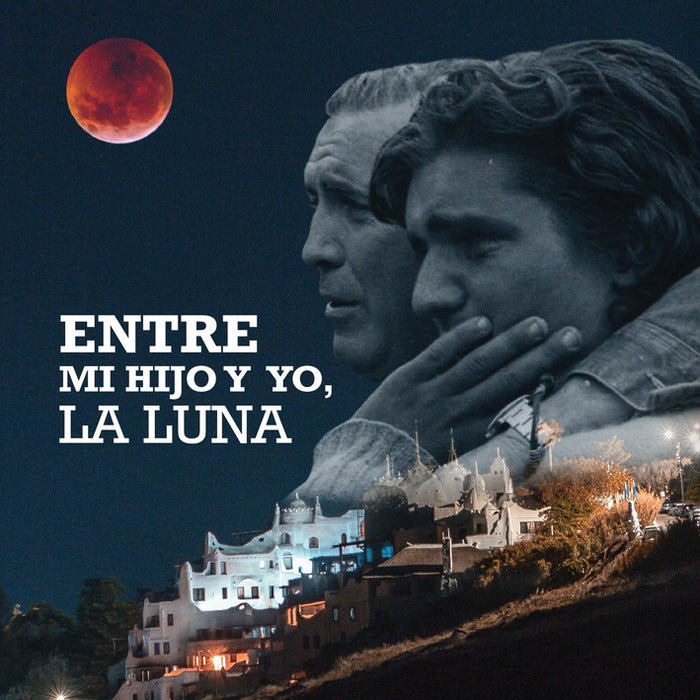 ENTRE MI HIJO Y YO LA LUNA*.. | Carlos Páez Vilaró