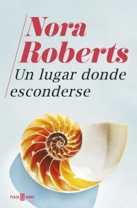 UN LUGAR DONDE ESCONDERSE* | Nora Roberts
